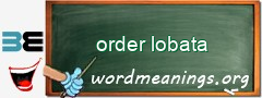 WordMeaning blackboard for order lobata